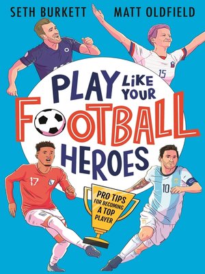 cover image of Play Like Your Football Heroes